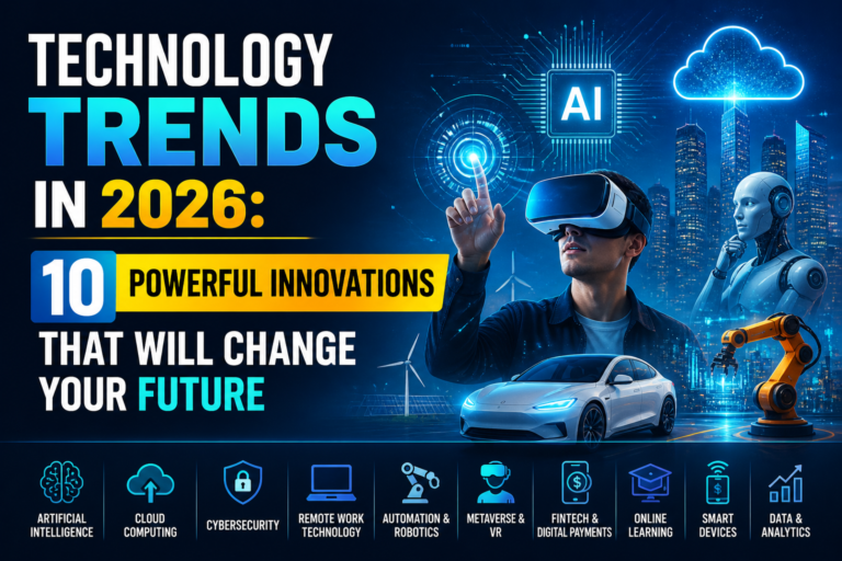 Technology Trends in 2026: 10 Powerful Innovations That Will Change Your Future